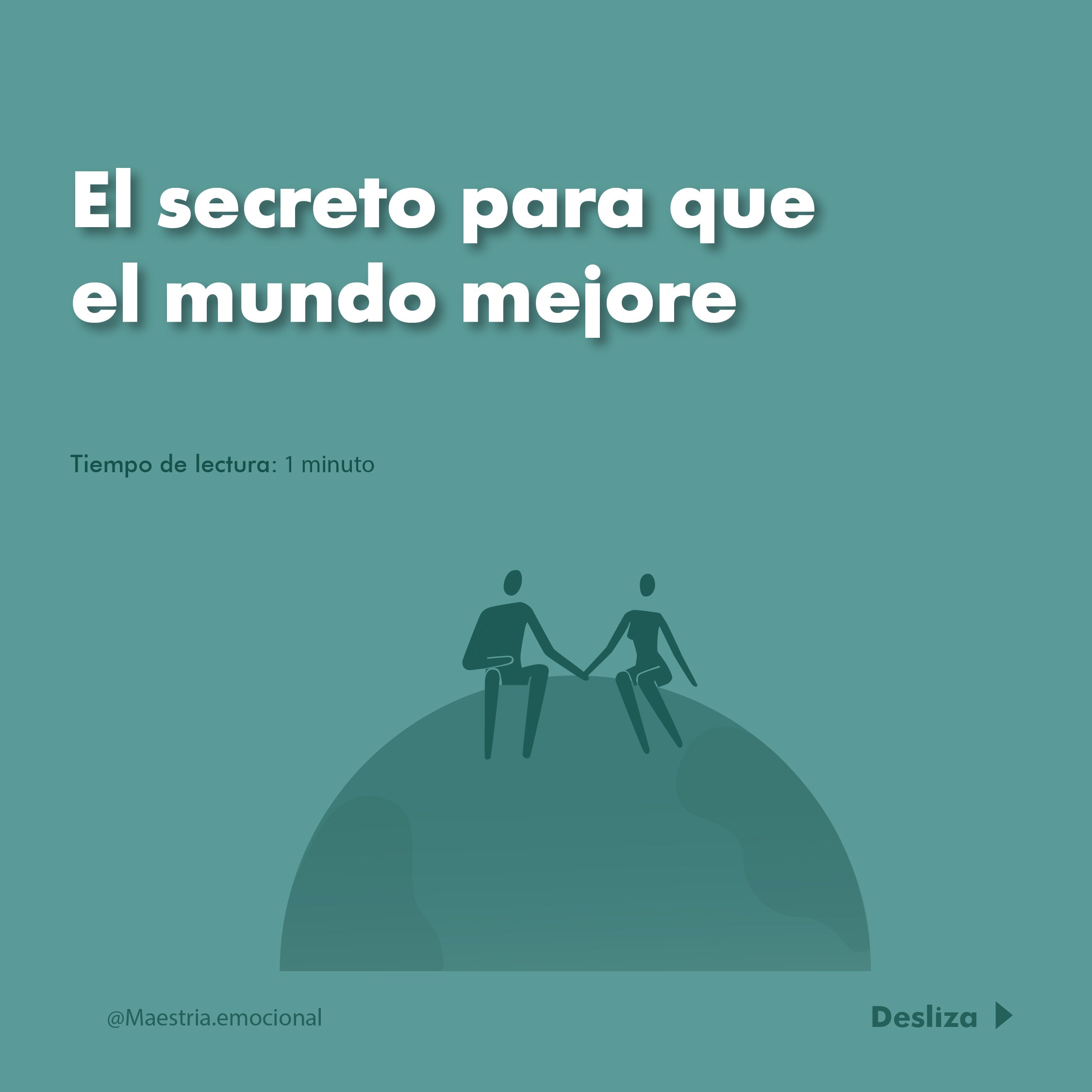 El secreto para que el mundo mejore.