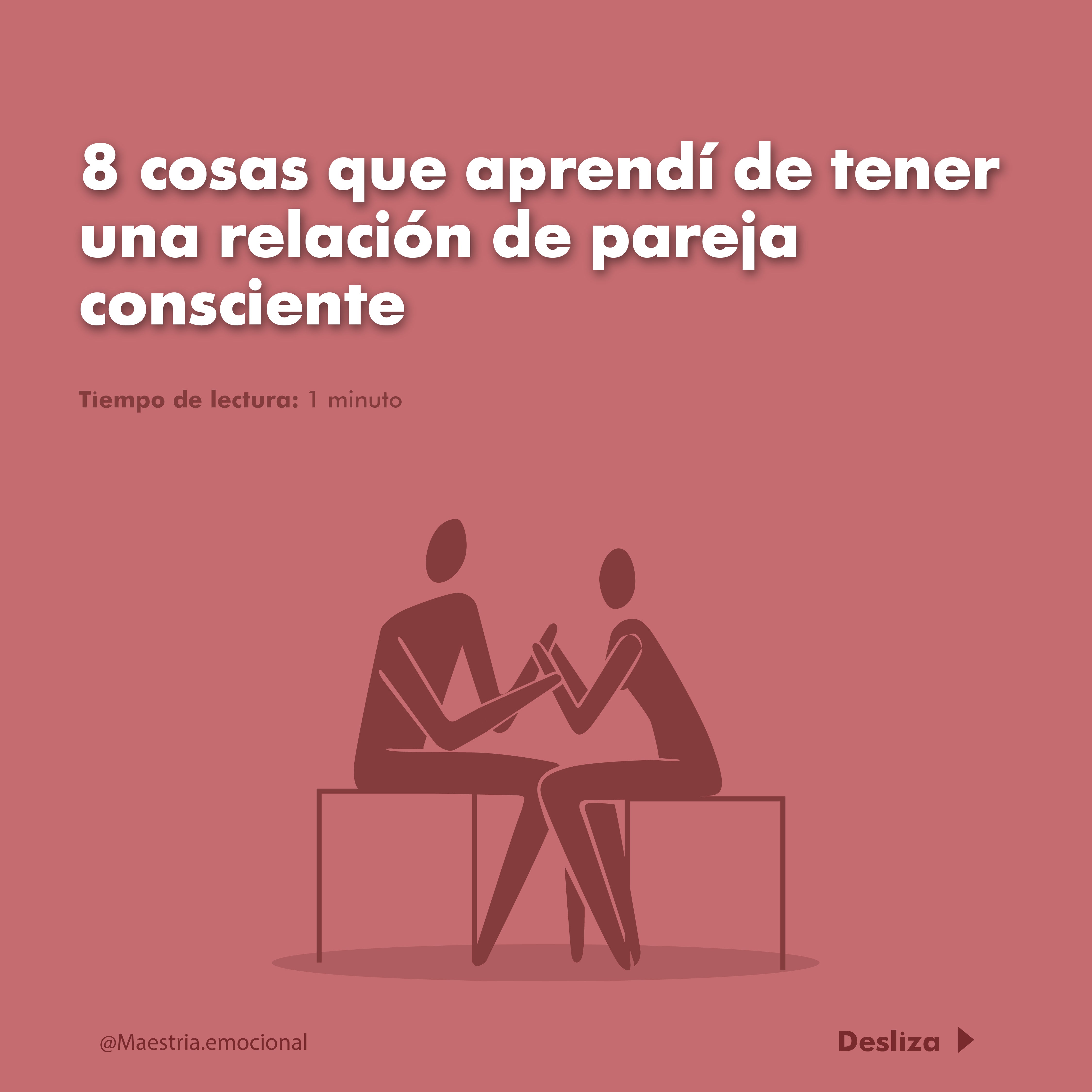 8 cosas que aprendí de tener una relación de pareja consciente.