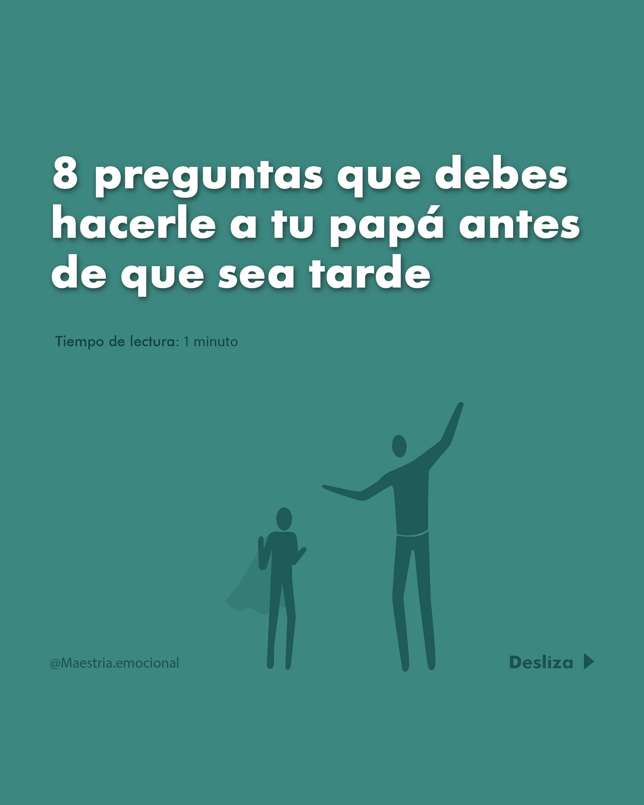 8 preguntas que debes hacerle a tu papá antes de que sea tarde.