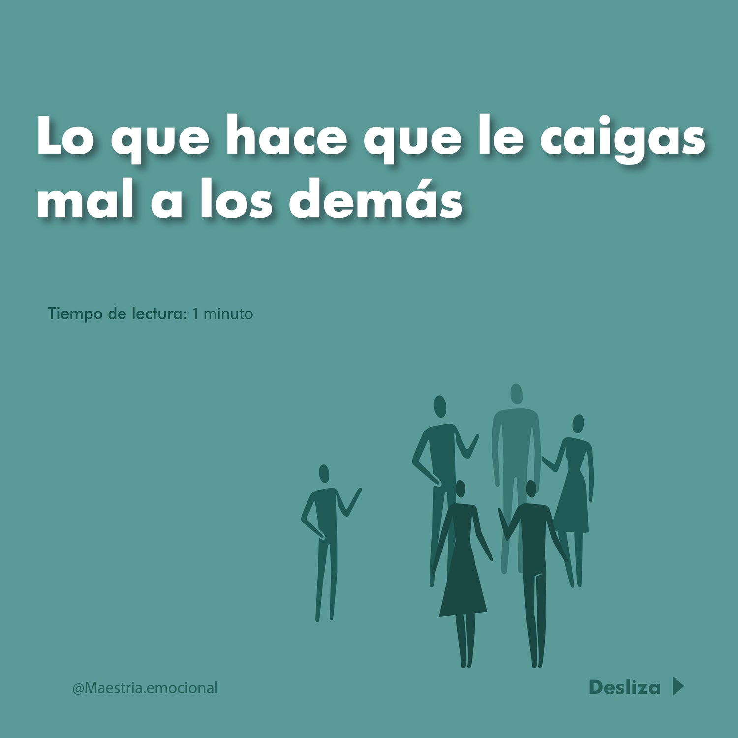 Lo que hace que le caigas mal a los demás.