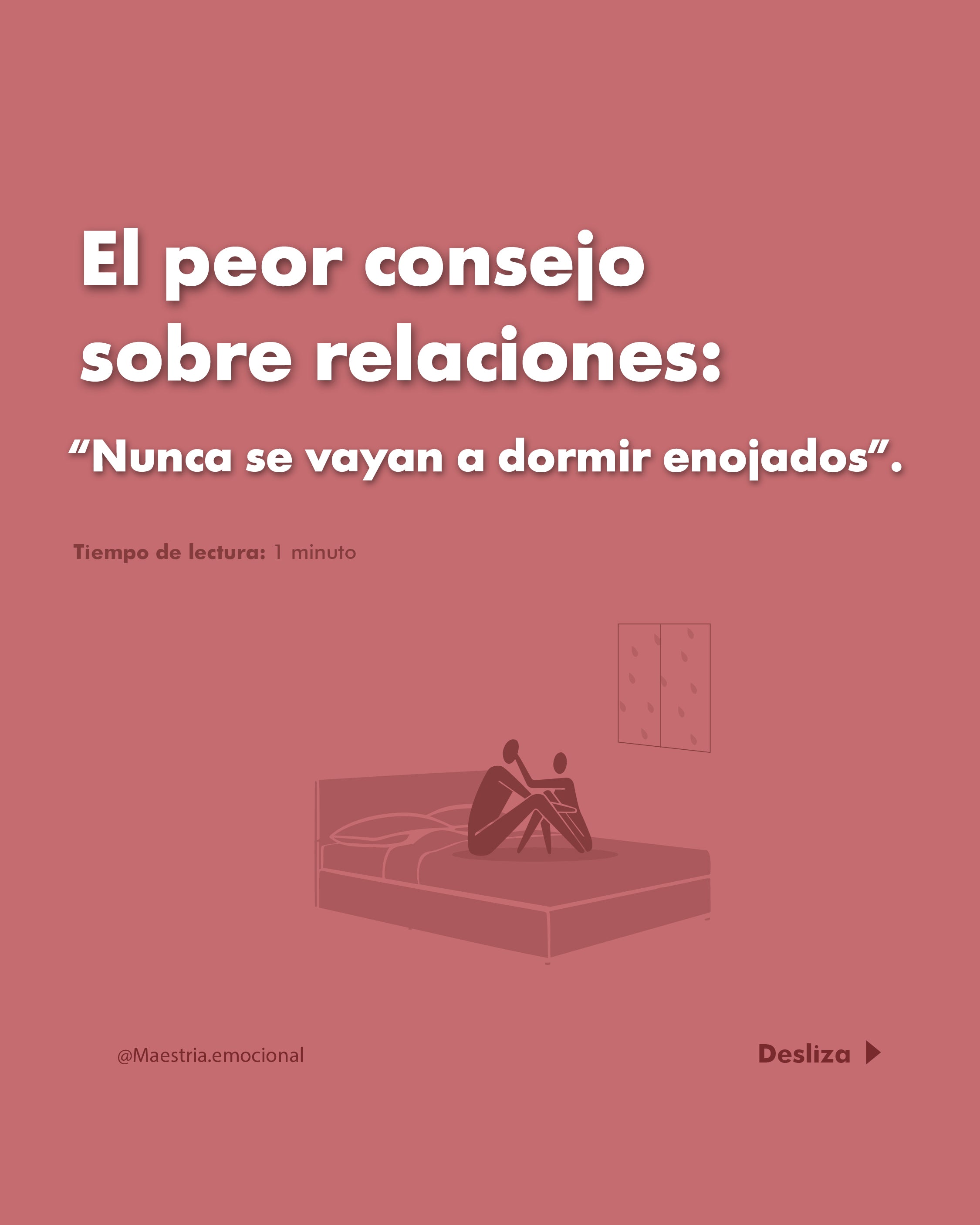 El peor consejo sobre relaciones: “Nunca se vayan a dormir enojados”.